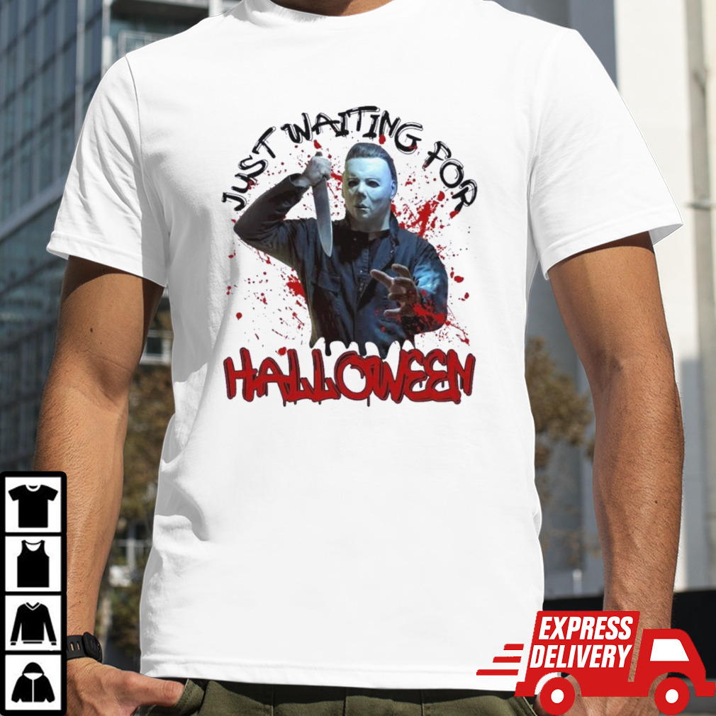 Michael Waiting For Halloween Funny Horror Character shirt