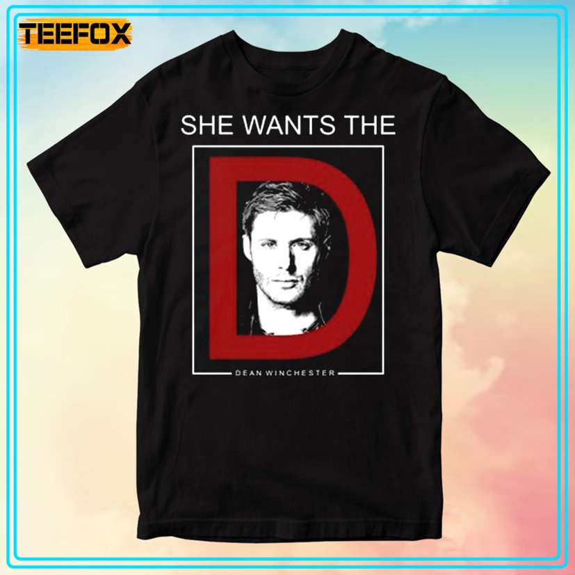 She Wants The D - Dean Winchester Unisex T-Shirt