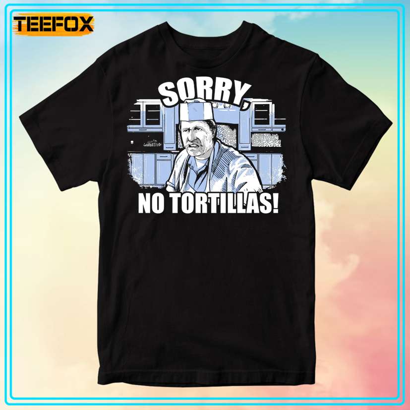 Sorry No Tortillas Music T-Shirt