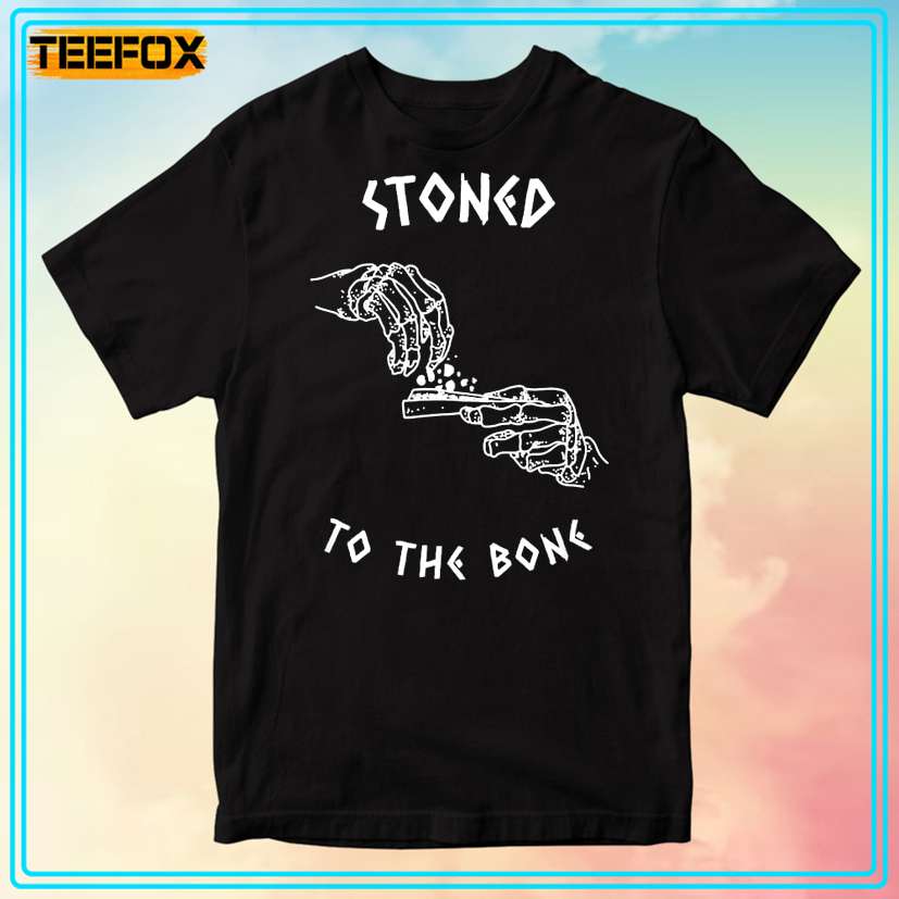 Stoned To The Bone Unisex T-Shirt