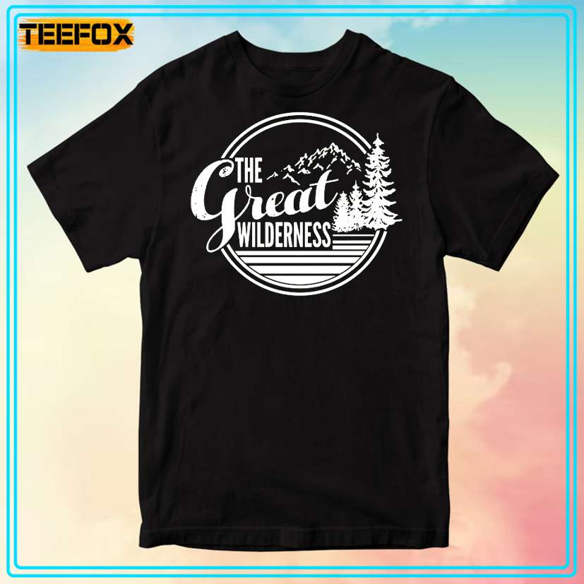 The Great Wilderness Outdoor T-Shirt