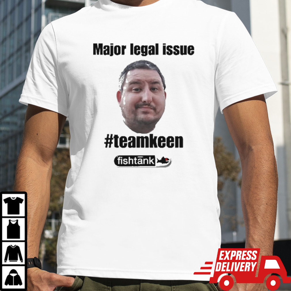 Hot Sauce Major Legal Issue #Teamkeen Shirt