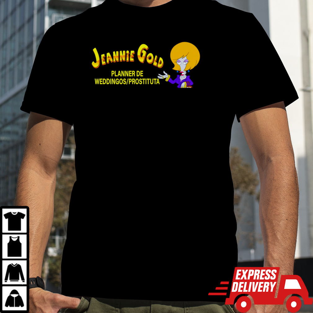 Jeannie Gold Planner De Weddingos Prostituta Shirt