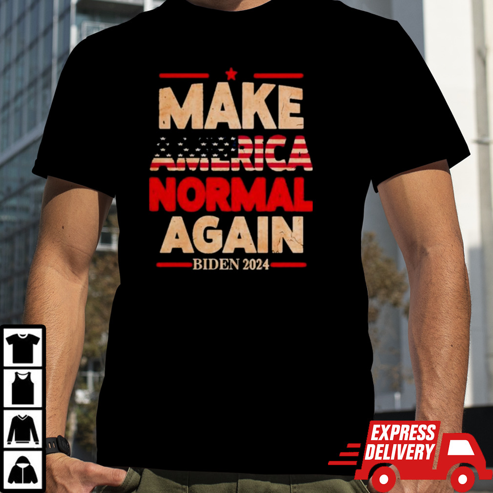 Joe Biden 2024 Make America Normal Again Shirt