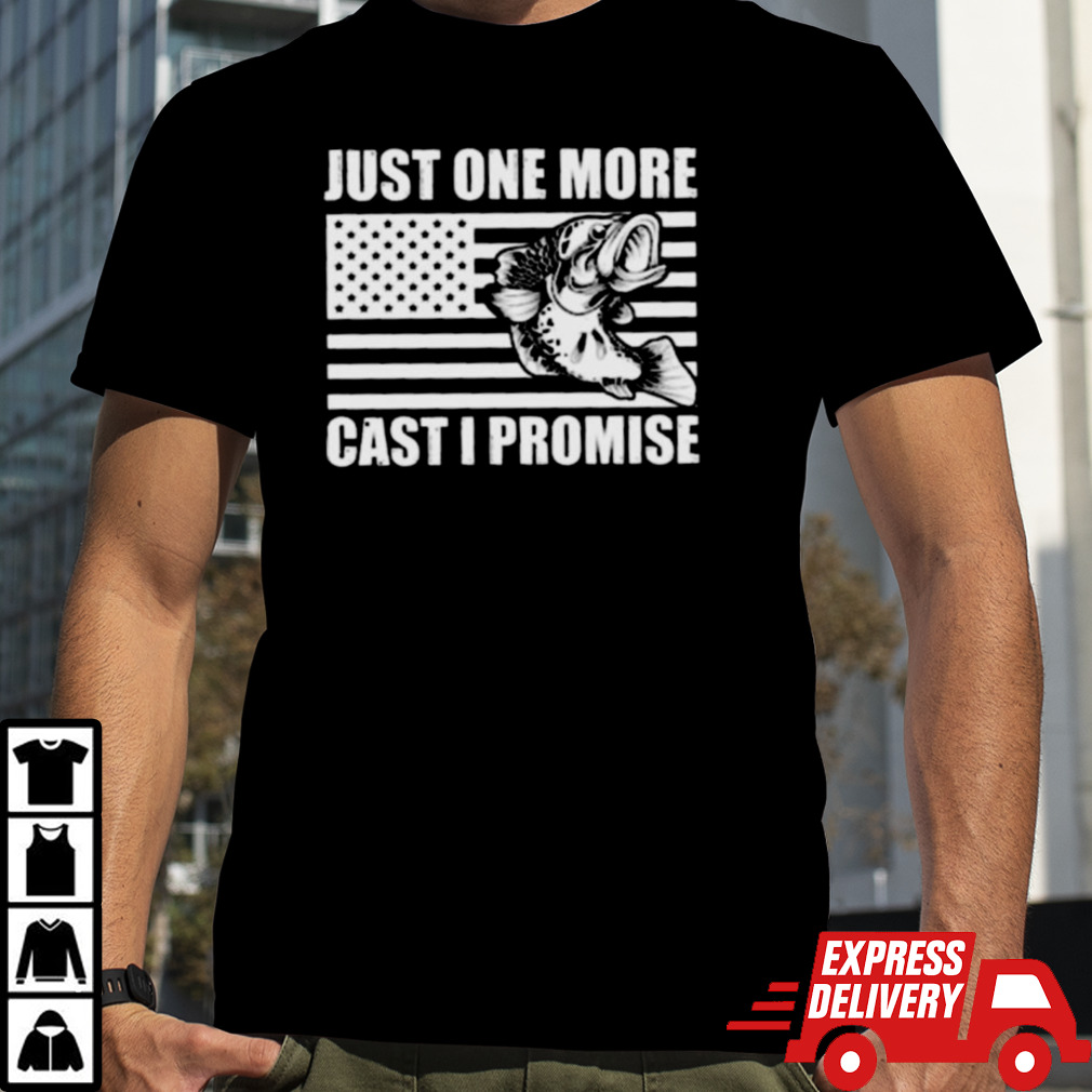 Just One More Cast I Promise Flag American Shirt