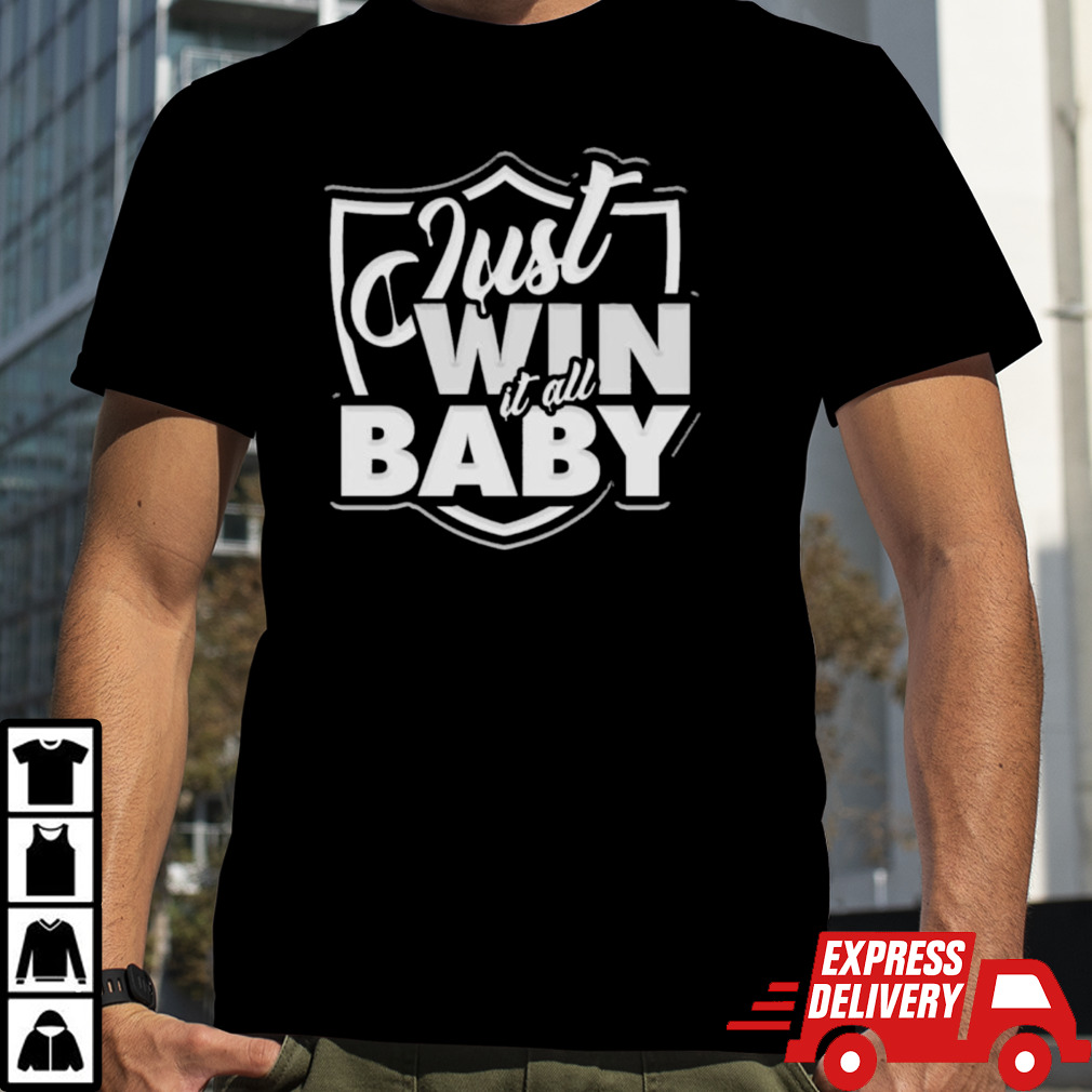 Just Win It All Baby Las Vegas Raiders 2024 Shirt