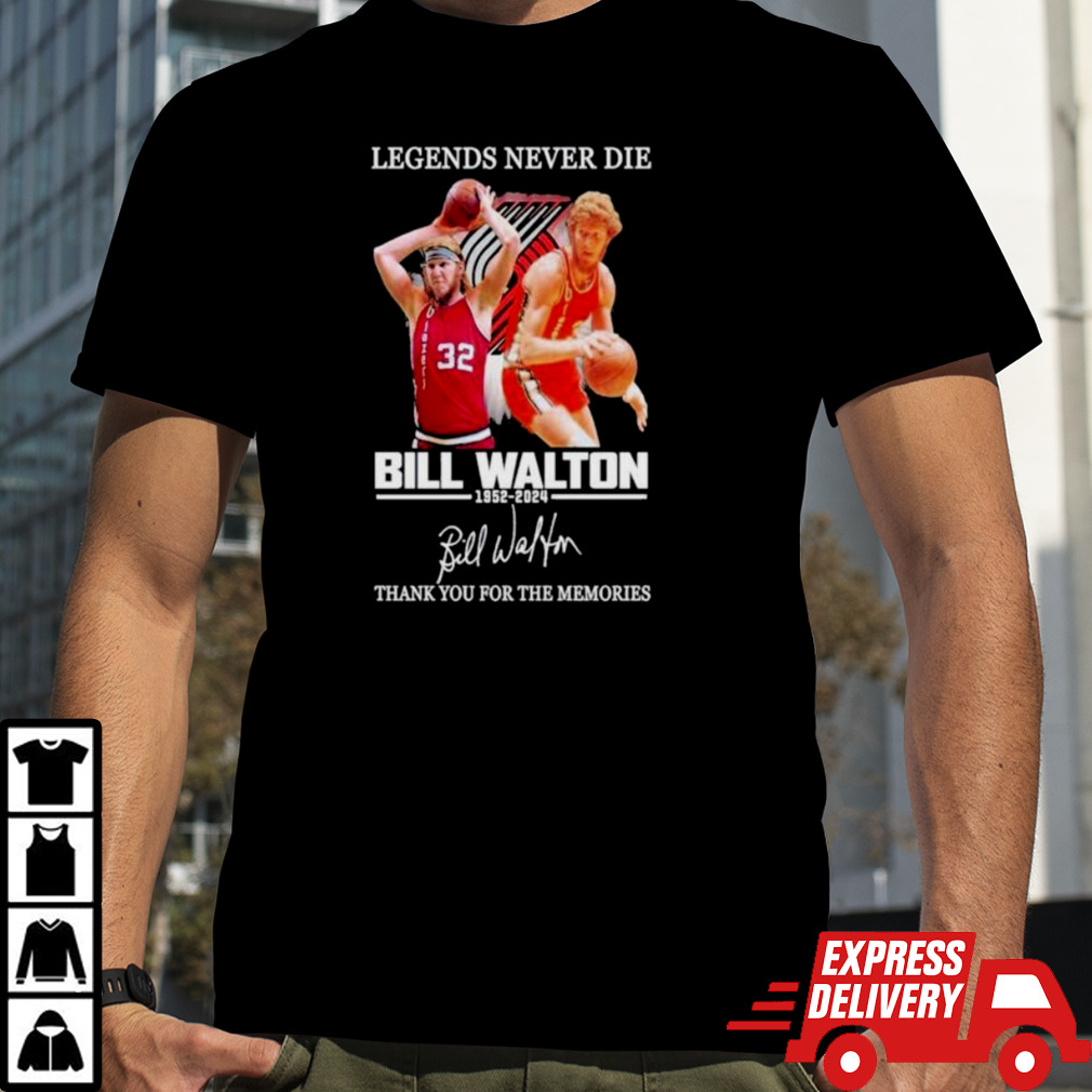 Legends Never Die Bill Walton 1952-2024 Thank You For The Memories Signature shirt