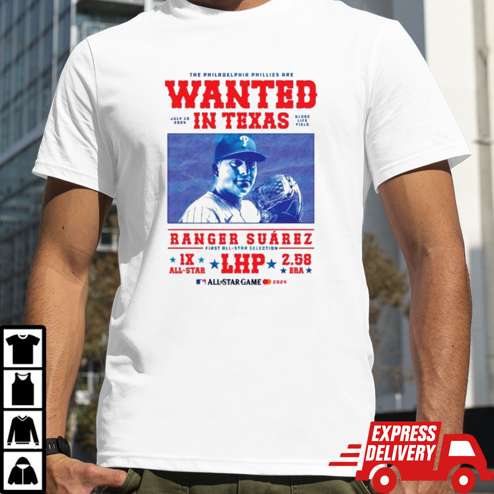 The Philadelphia Phillies Are Wanted In Texas Ranger Suárez All Star Game T-shirt