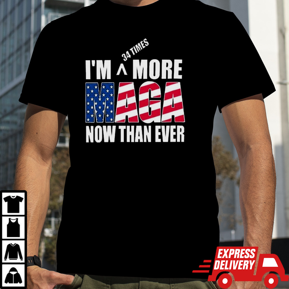 Maga I’M More Now Than Ever Shirt