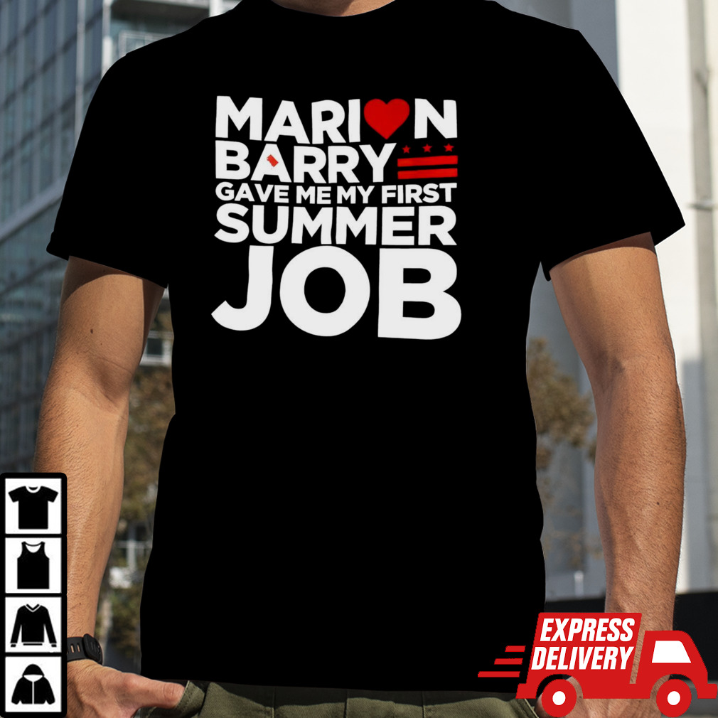 Marion Barry gave me my first summer job shirt