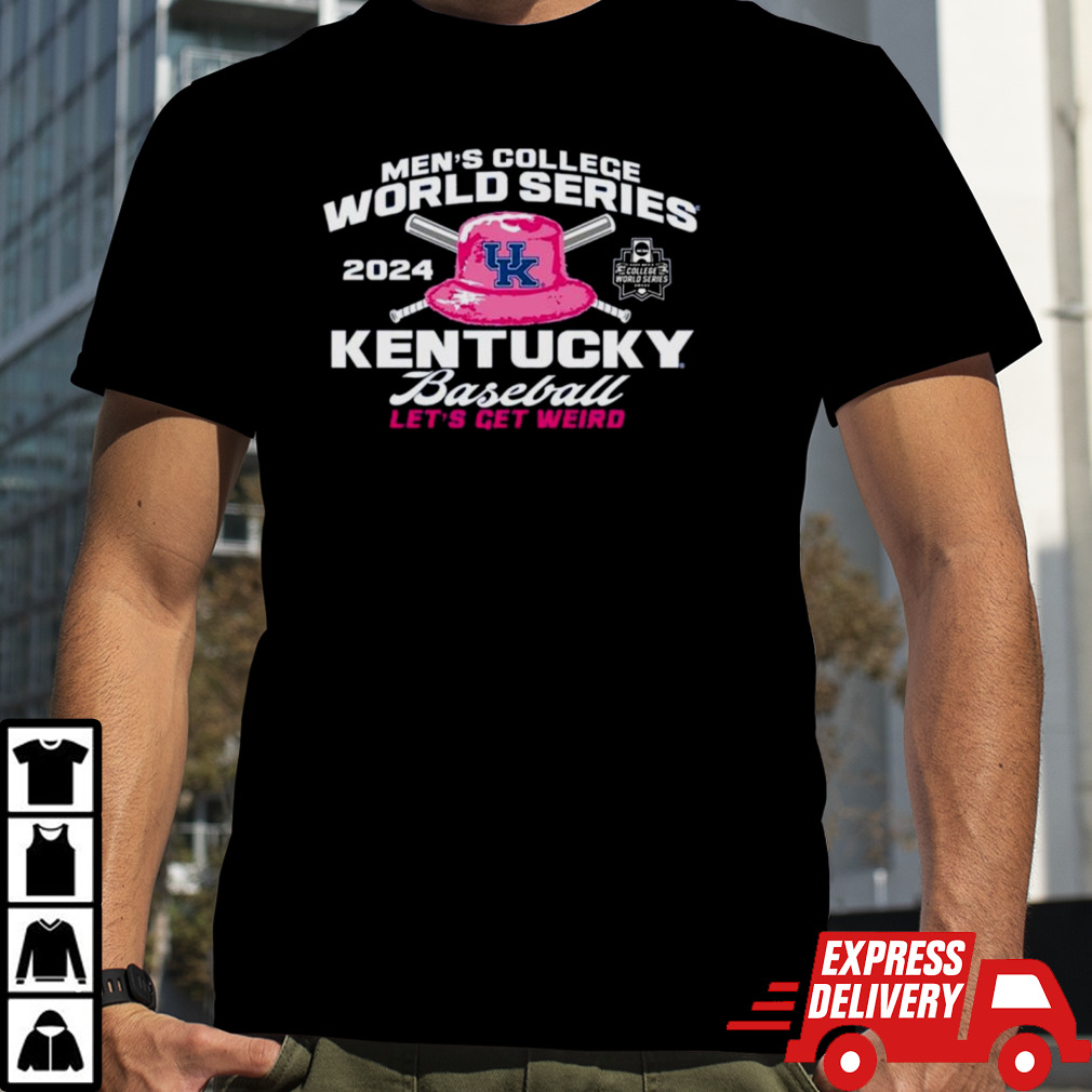 Men’s College World Series 2024 Kentucky Wildcats Let’s Get Weird T-Shirt