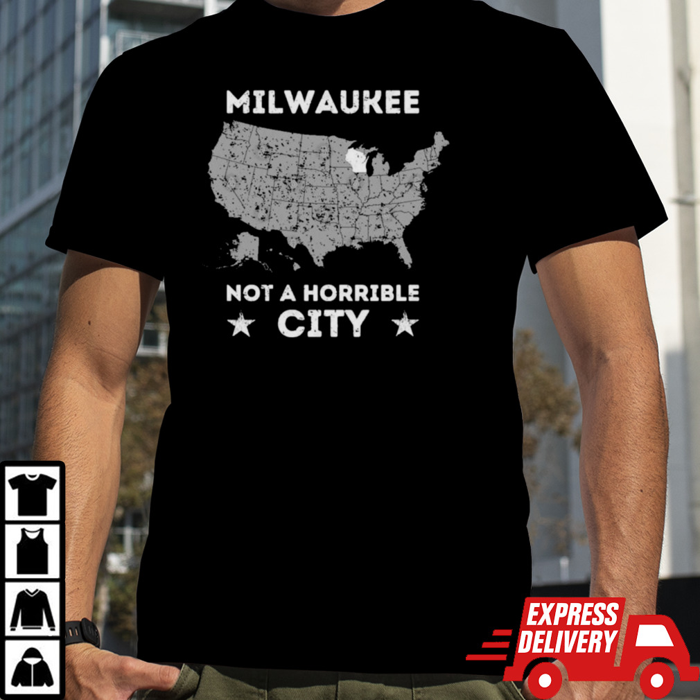 Milwaukee Not A Horrible City USA Distressed T-Shirt