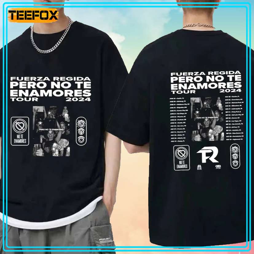 Fuerza Regida - Pero No Te Enamores Tour 2024 Music Unisex T-Shirt