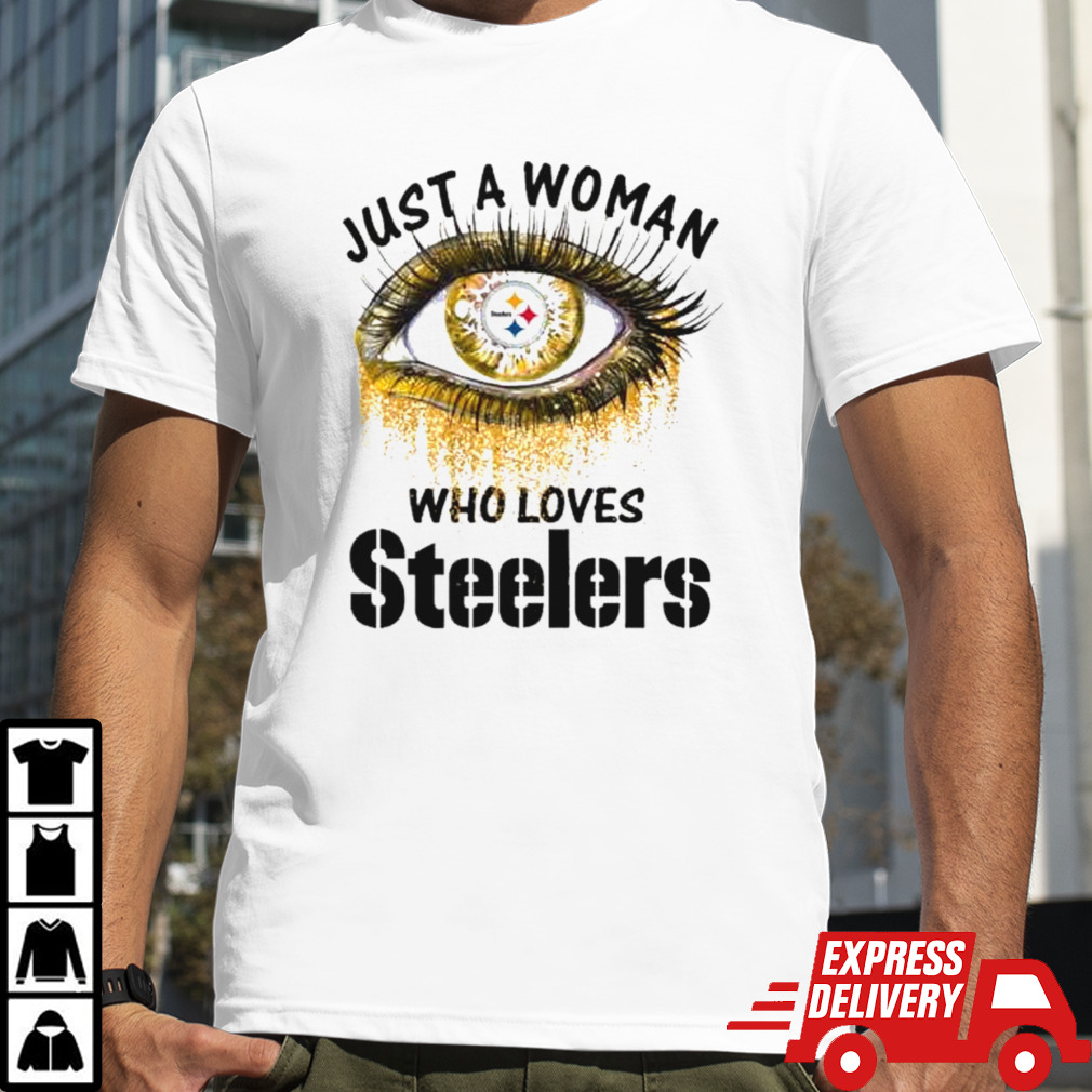 Just A Woman Who Loves Pittsburgh Steelers Eye Diamonds Shirt