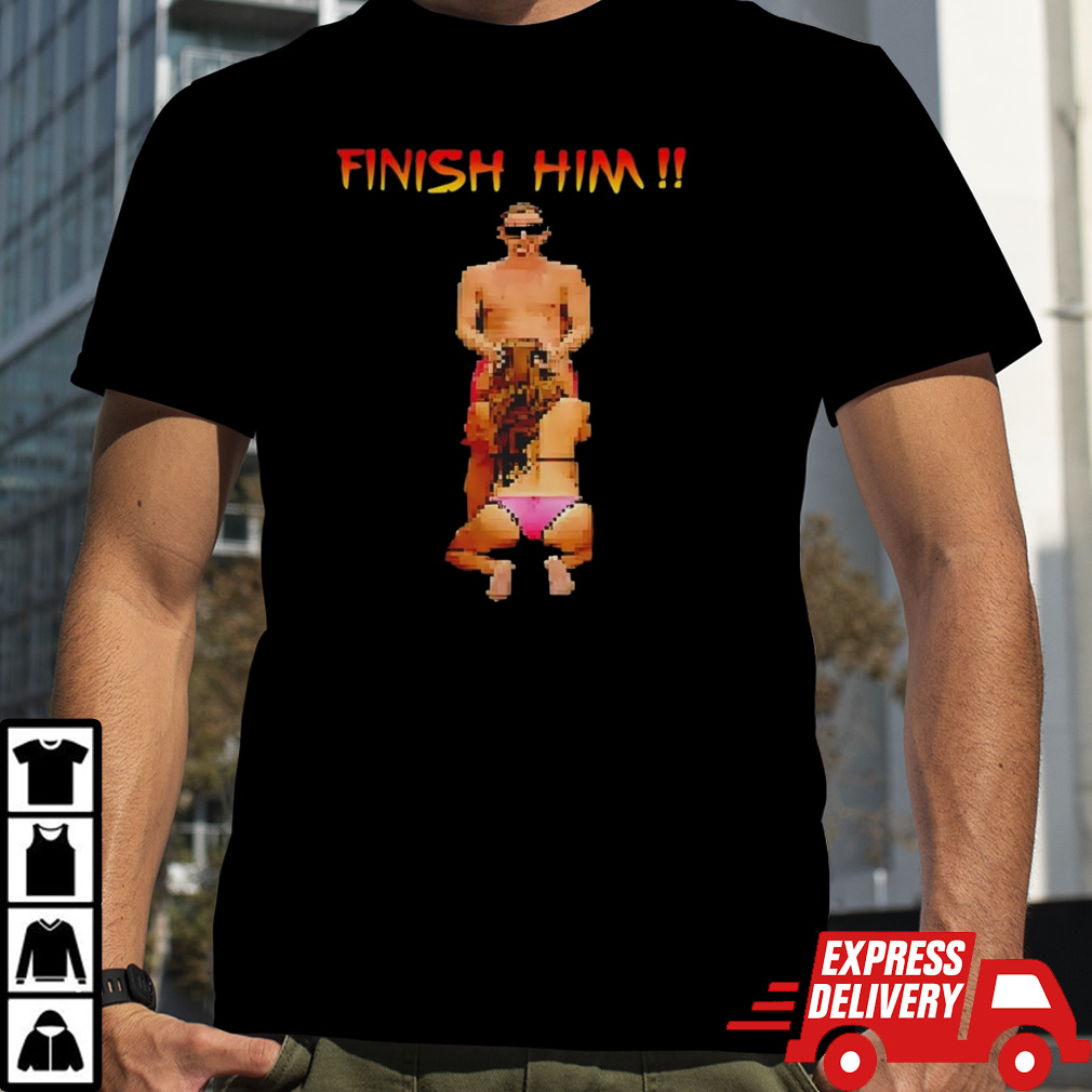 Mortal Kombat finish him parody shirt