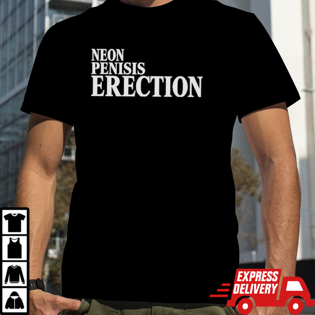 Neon Penisis Erection Neon Genesis Evangelion shirt