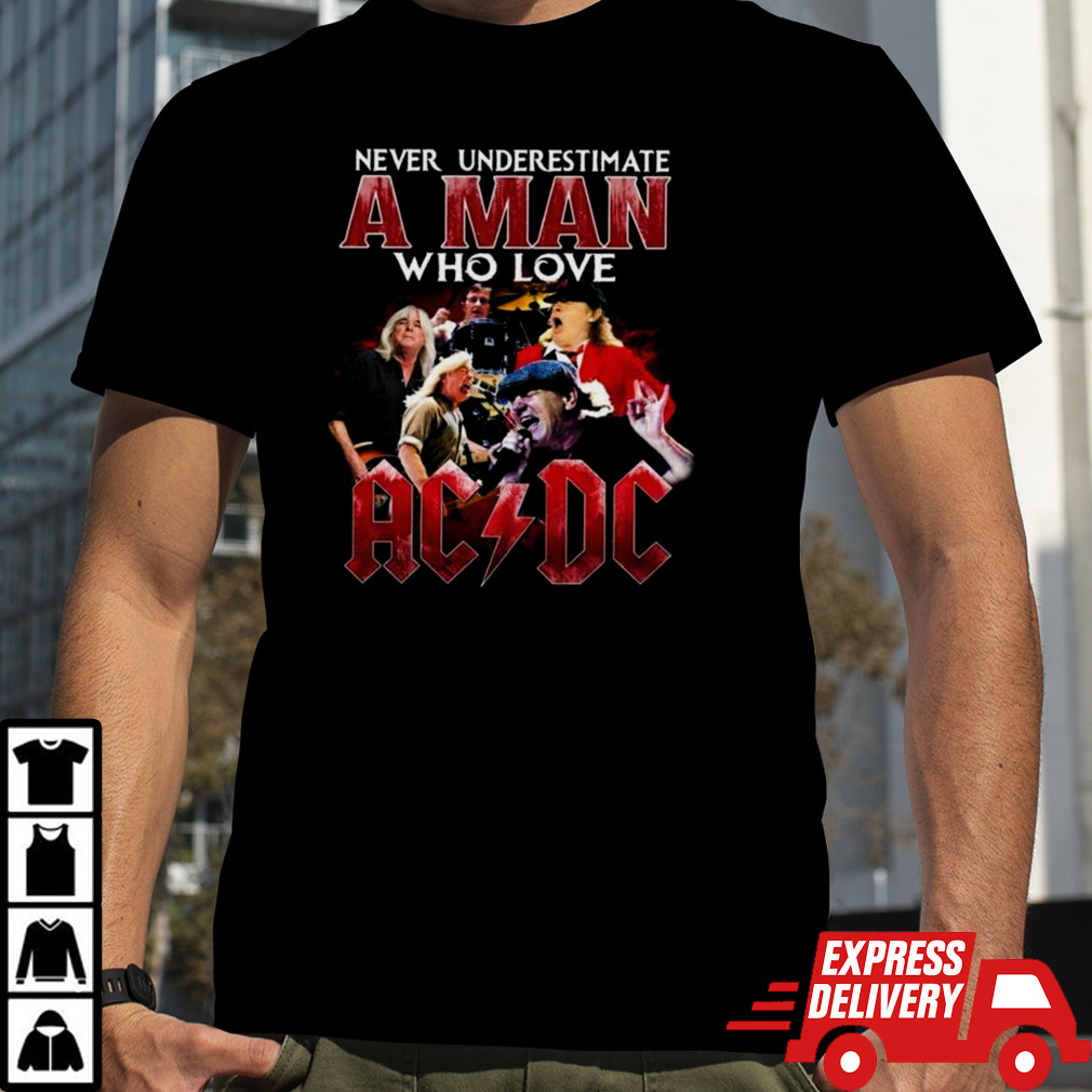 Never Underestimate A Man WHo Love ACDC 2024 Shirt