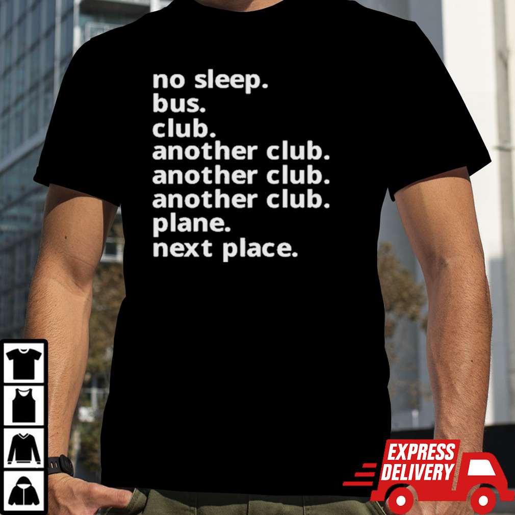 No Sleep Bus Club Another Club Plane Next Place Shirt