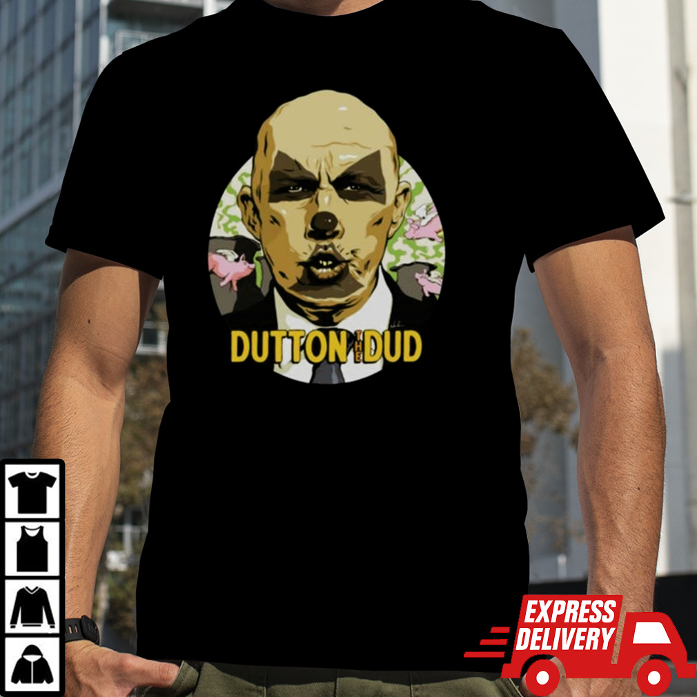 Nordacious Dutton The Dud Shirt