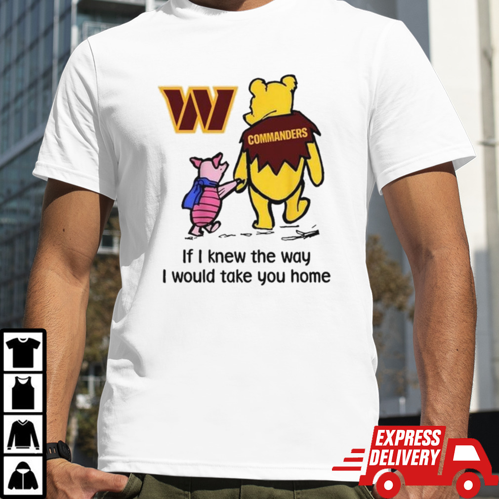 Washington Commanders Winnie The Pooh I Would Take You Home T-shirt