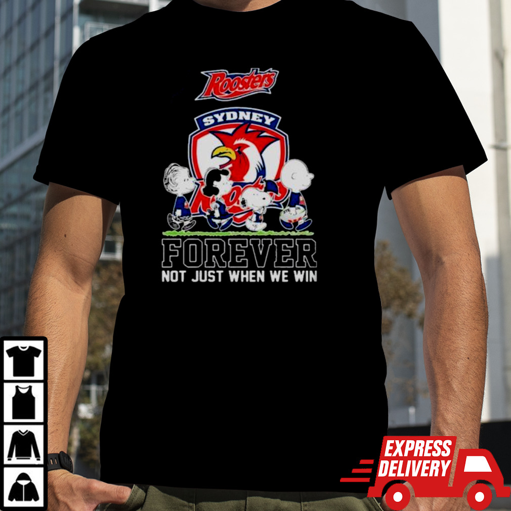 Official Peanuts Characters Walking Sydney Roosters Forever Not Just When We Win Shirt