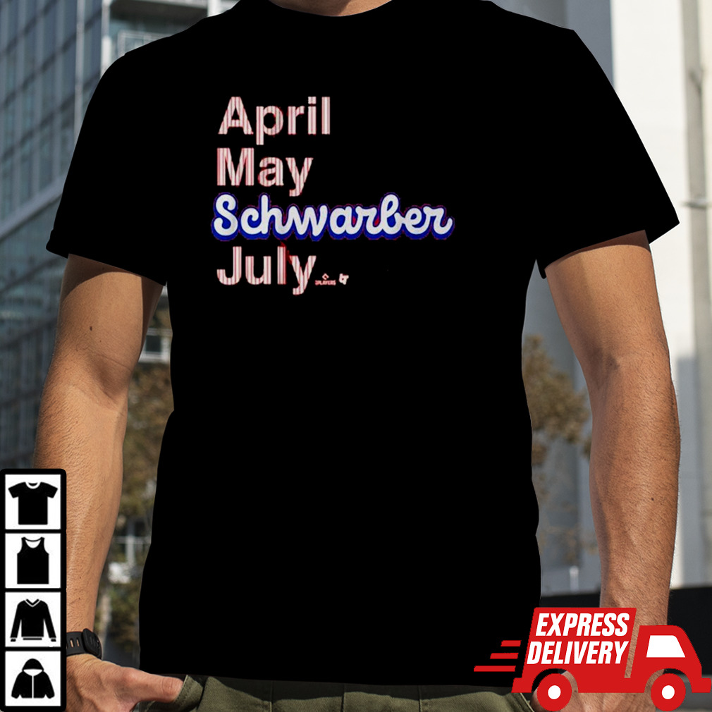 Philadelphia Phillies Kyle Schwarber April May Schwarber July shirt