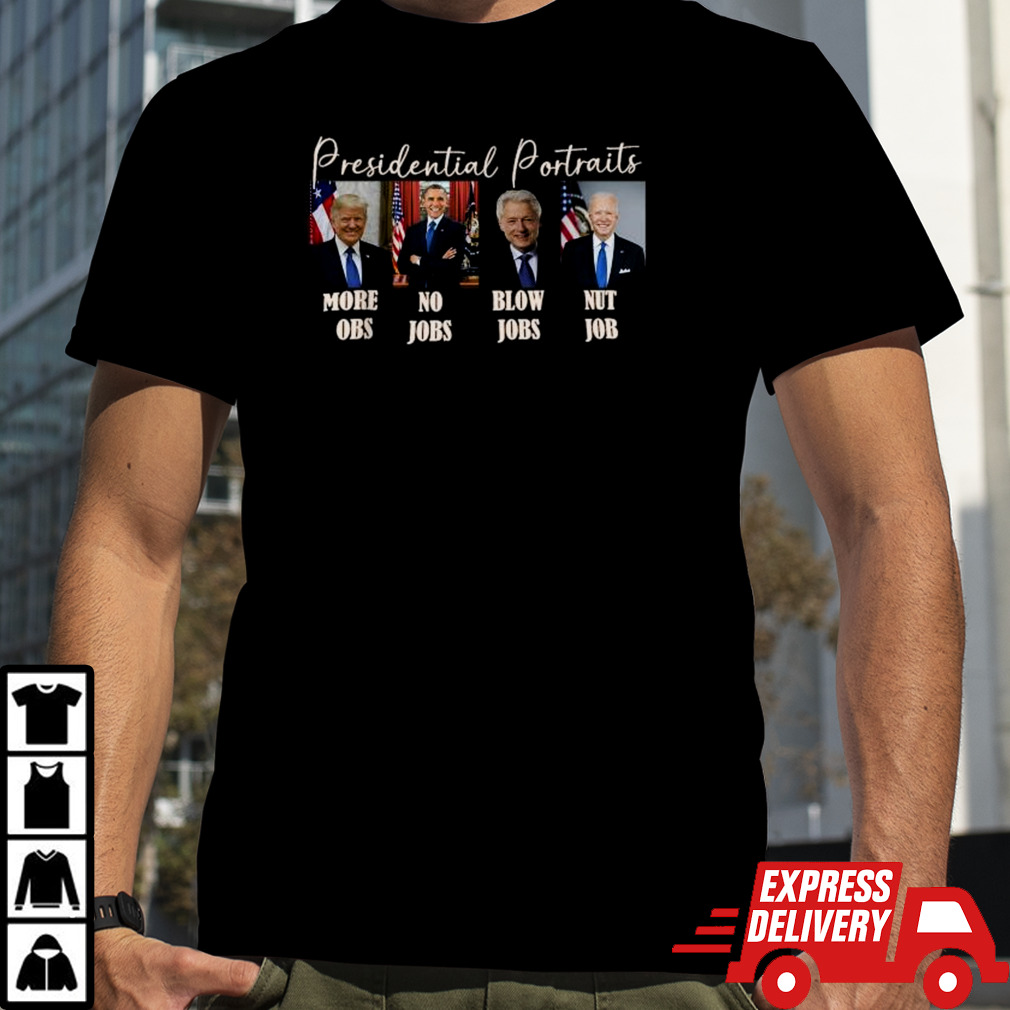 Presidential Portraits Trump More Jobs Biden Nut Jobs T Shirt