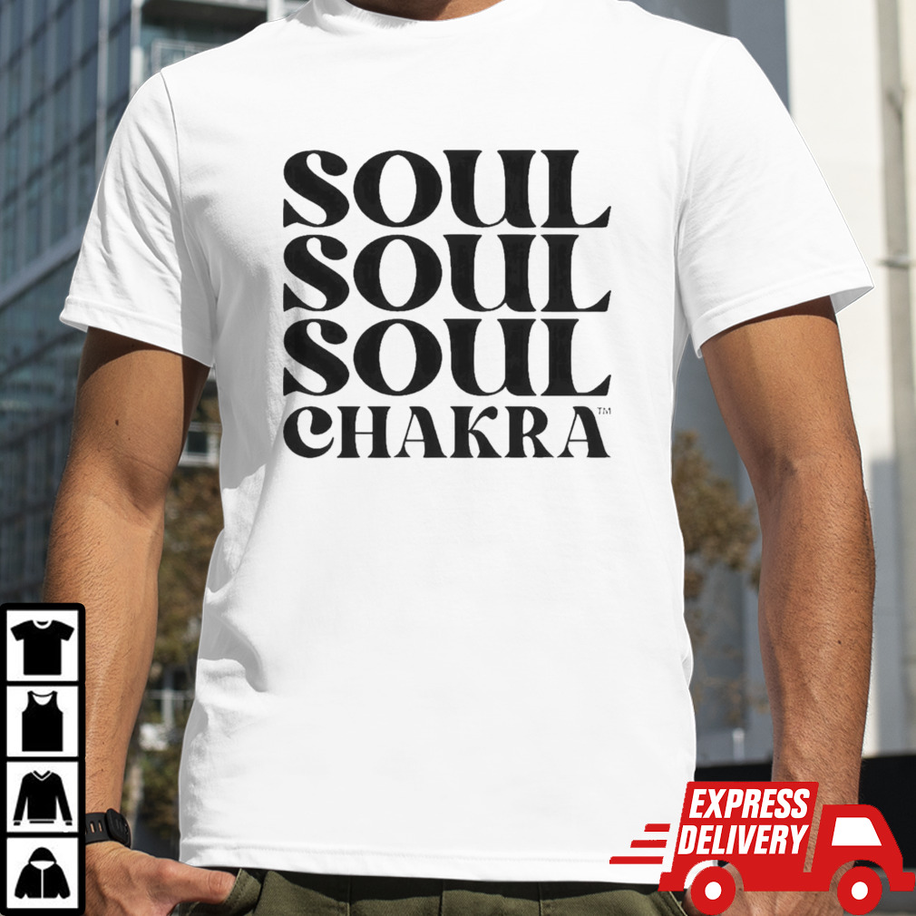 Soul Soul Soul Chakra Shirt