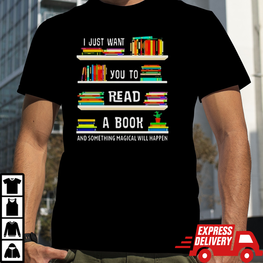 Read A Book Something Magical Will Happen Book Lovers Shirt