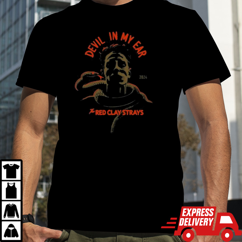 Red Clay Strays Devil In My Ear 2024 shirt