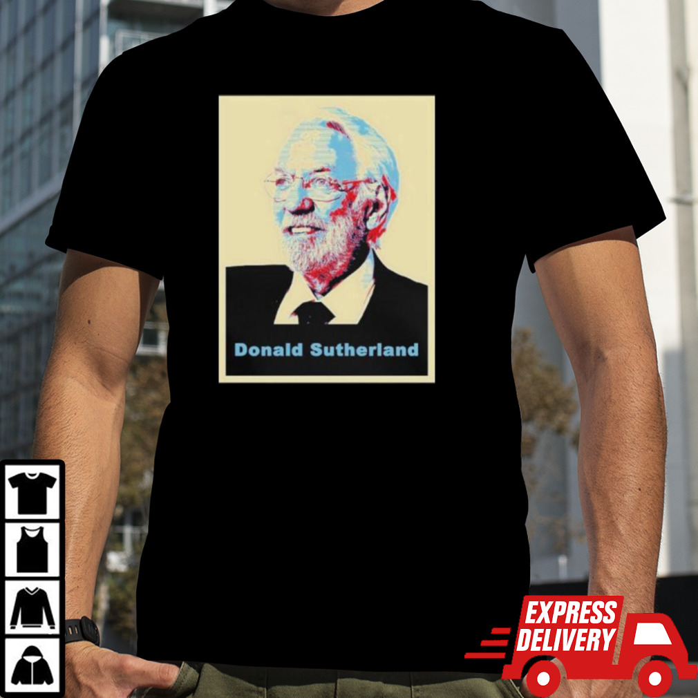 Rip Donald Sutherland Hope Shirt