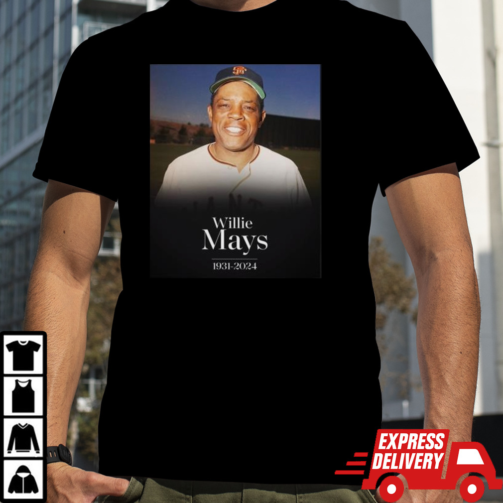 Rip Willie Mays 1931-2024 shirt