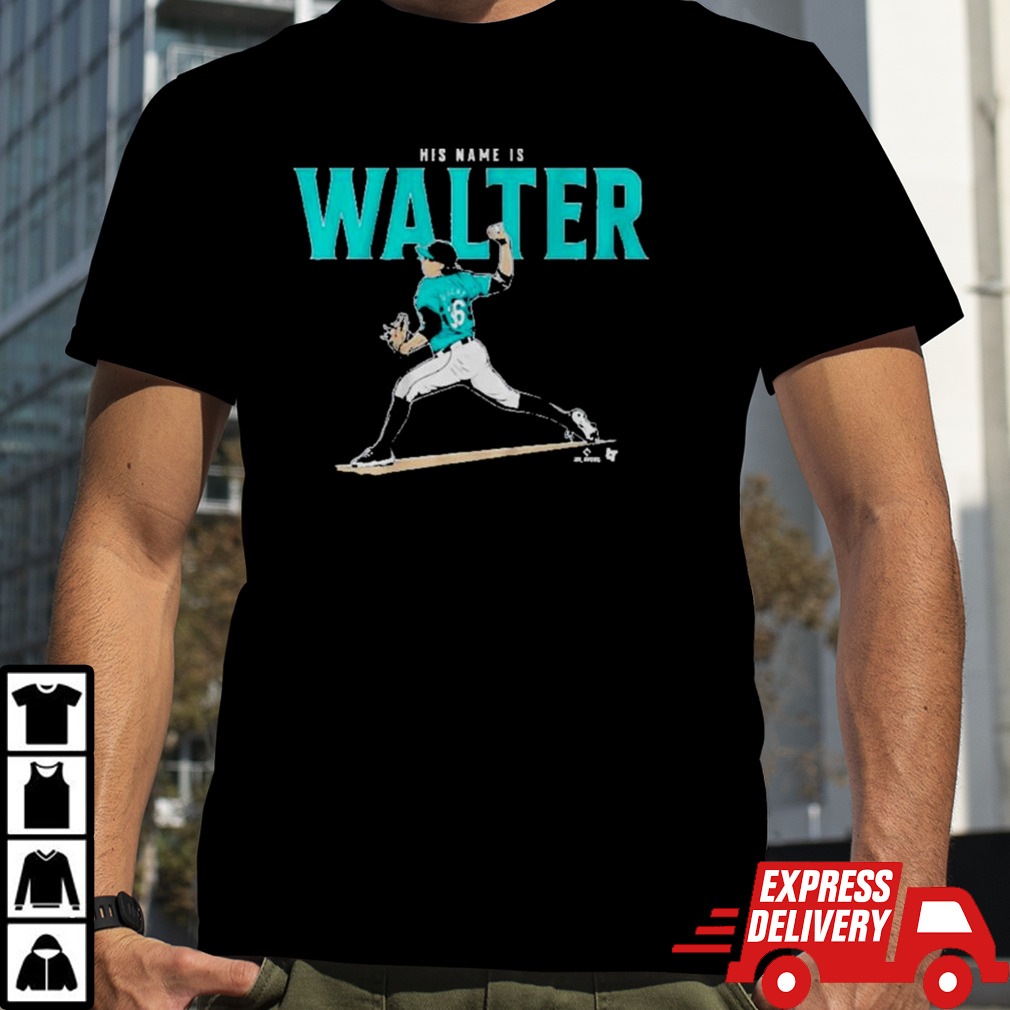 Seattle Mariners Logan Gilbert His Name Is Walter shirt