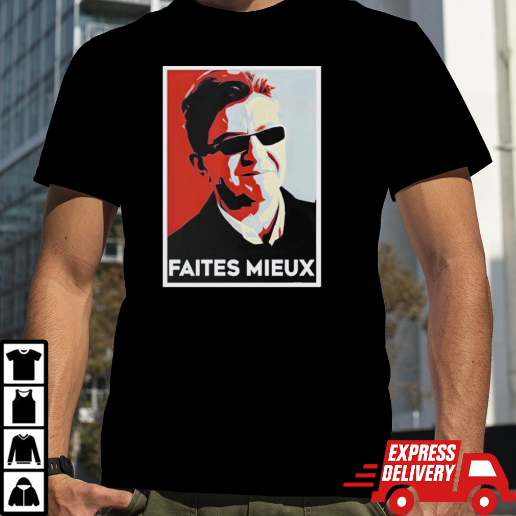 Sebastien Delogu Faites Mieux Shirt