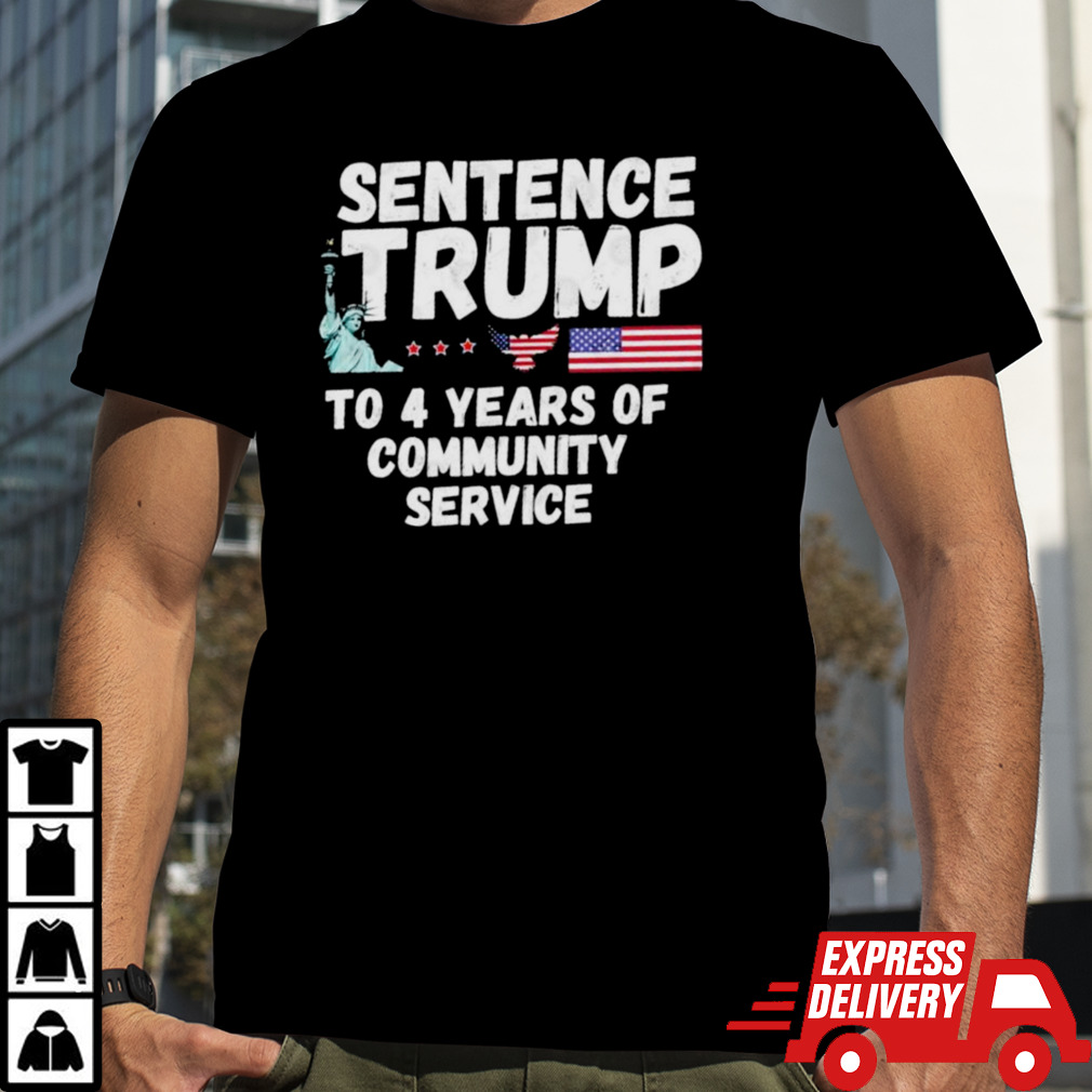 Sentence Trump To 4 Years Of Community T-Shirt