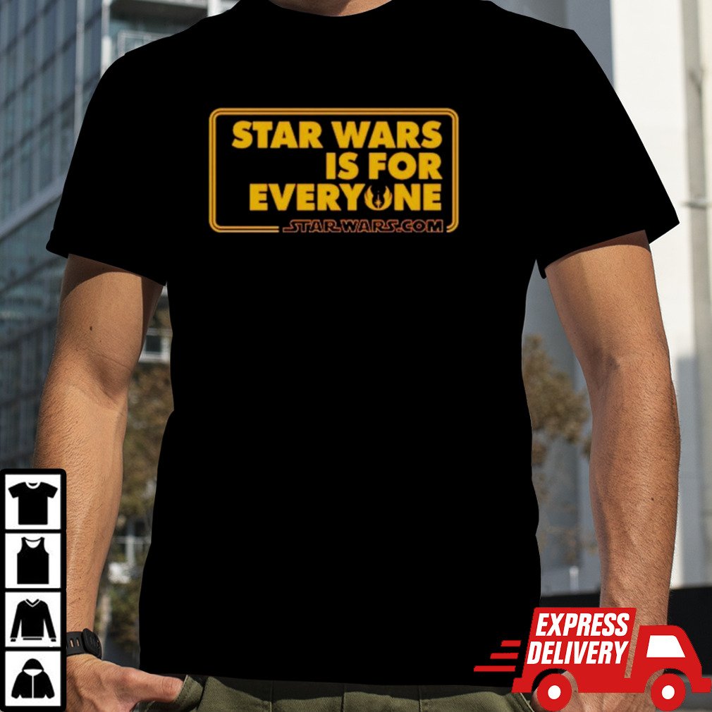 Star Wars Is For Everyone T Shirt