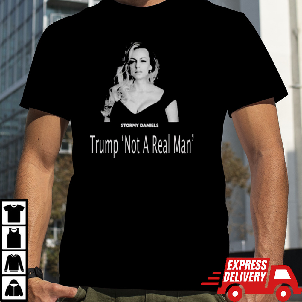 Stormy Daniels Team Stormy Donal Trump ‘Not A Real Man’ shirt