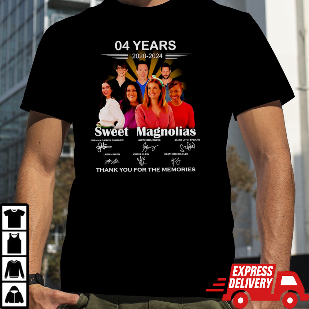 Sweet Magnolias 04 years 2020-2024 thank you for the memories signature shirt