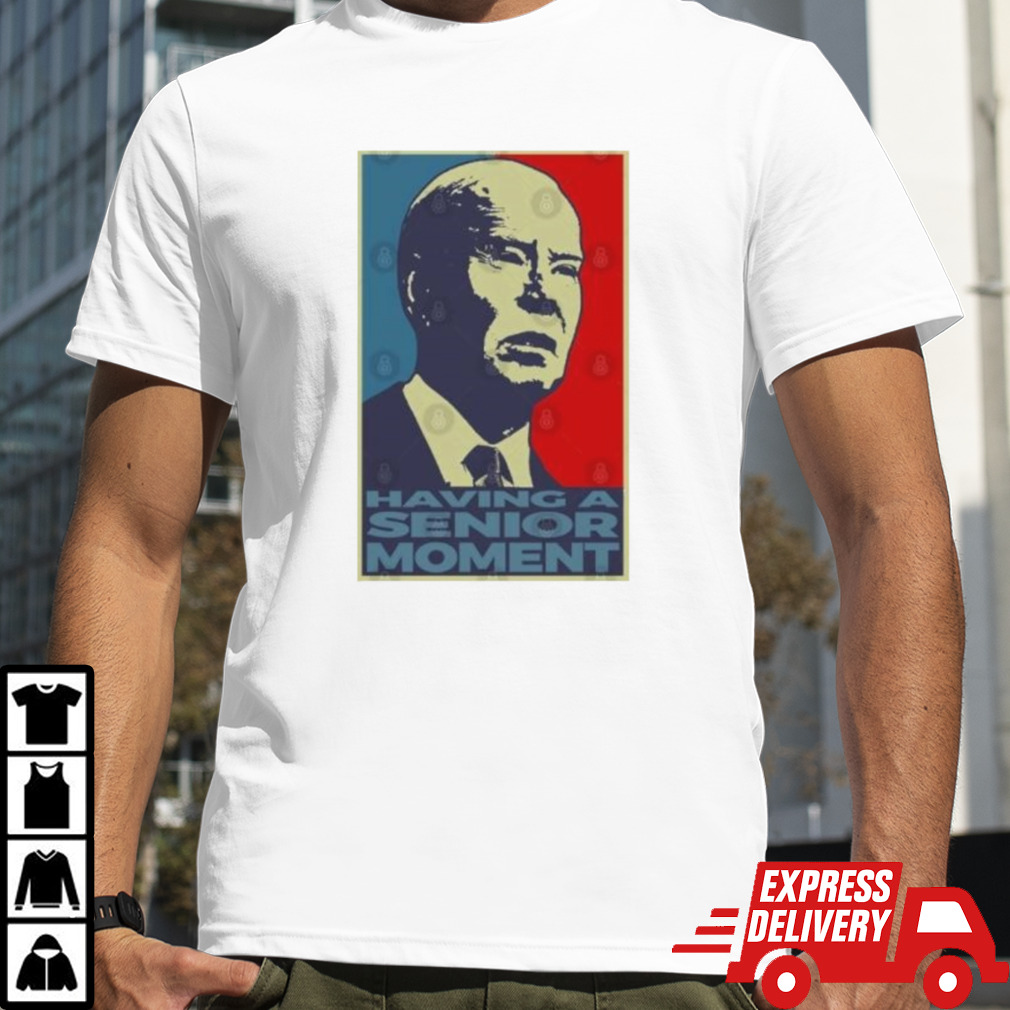 Biden Having A Senior Moment Hope Shirt