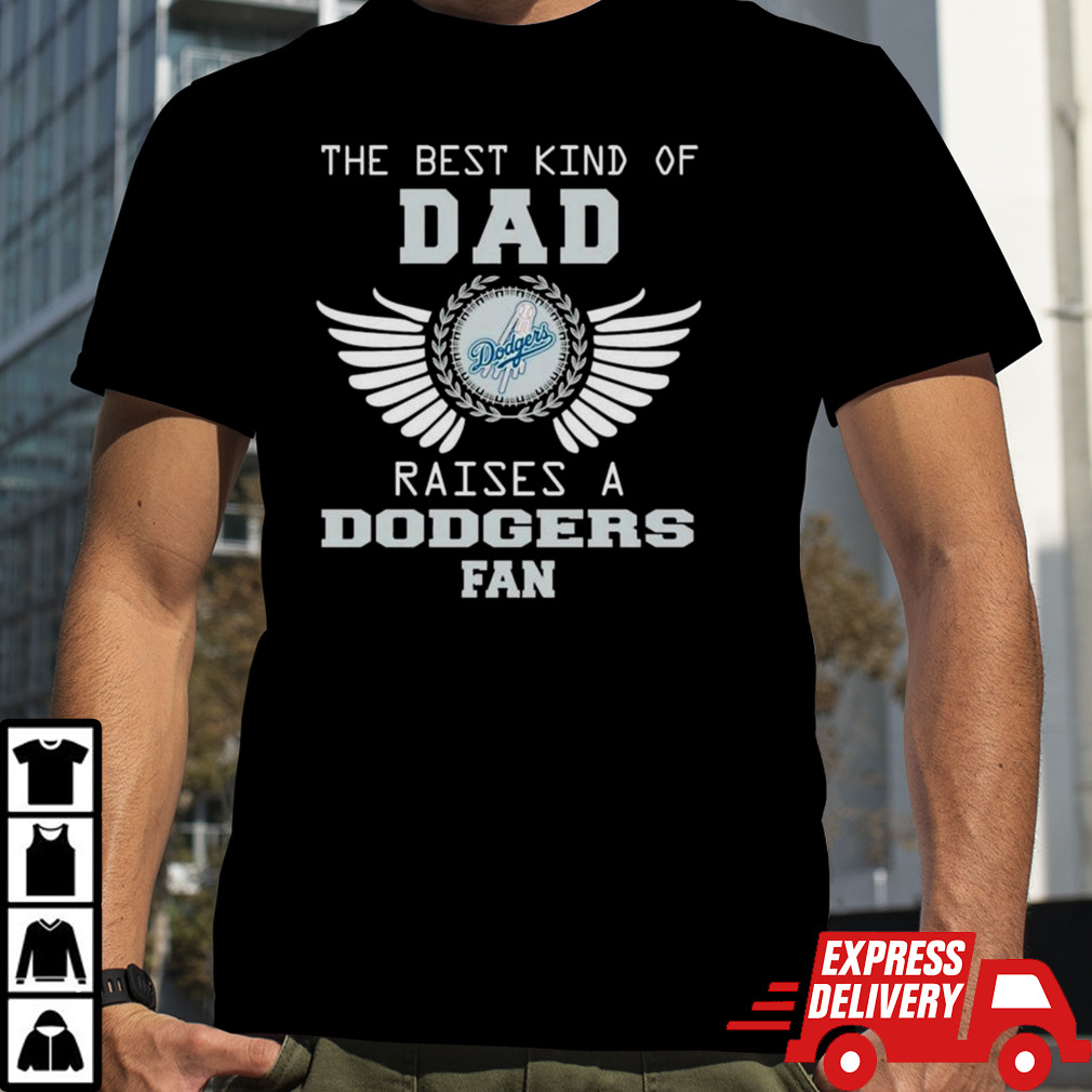 The Best Kind Of Dad Raises A Los Angeles Dodgers Fan Wings T-shirt