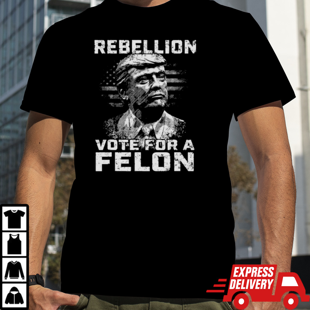 The Convicted Felon Trump 2024 Rebellion T-Shirt