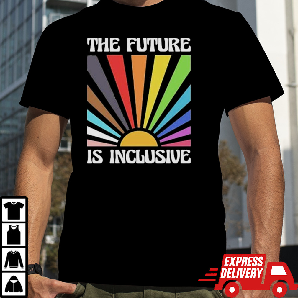 The Future Is Inclusive Shirt