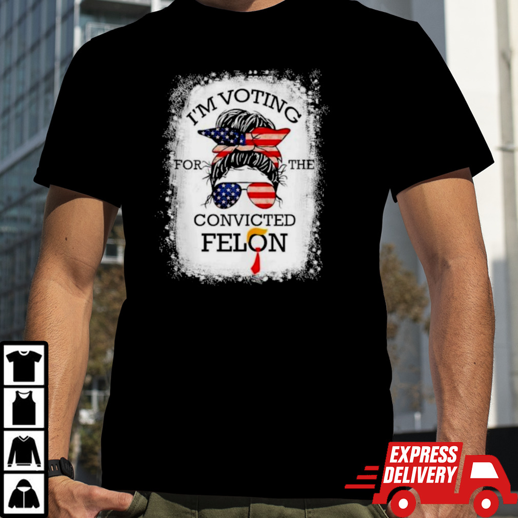 Trump 2024 Convicted Felon I’m Voting Convicted Felon 2024 T-Shirt