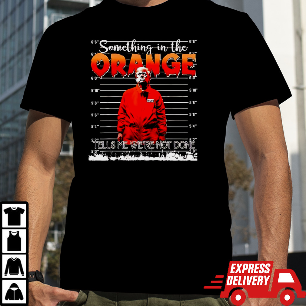 Trump 2024 something in the orange shirt