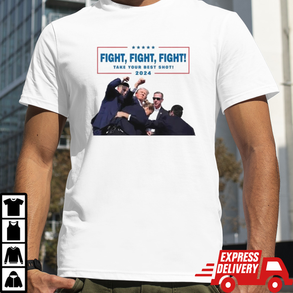 Trump Fight Fight Fight Take Your Best Shot 2024 T-shirt