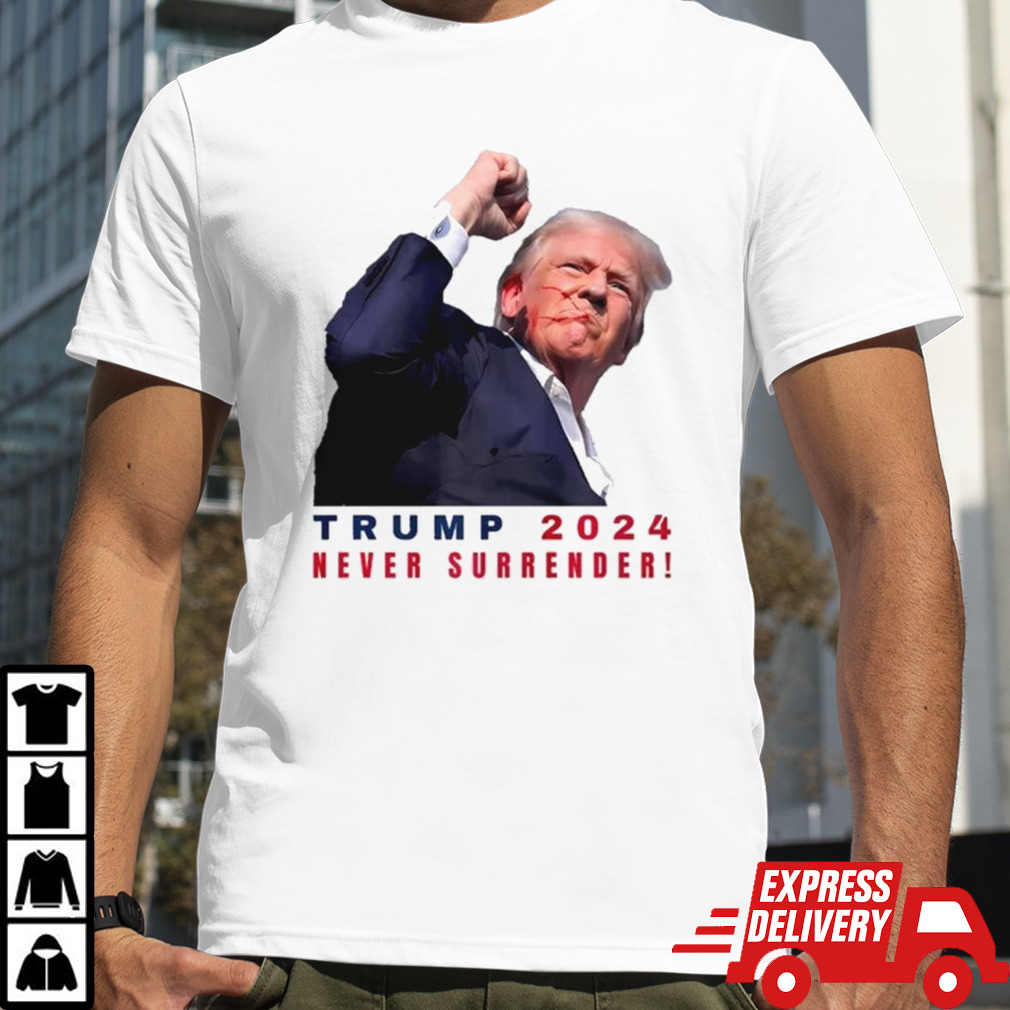 Trump Never Surrender Assassinated Injured In Pennsylvania July 13 2024 T-shirt