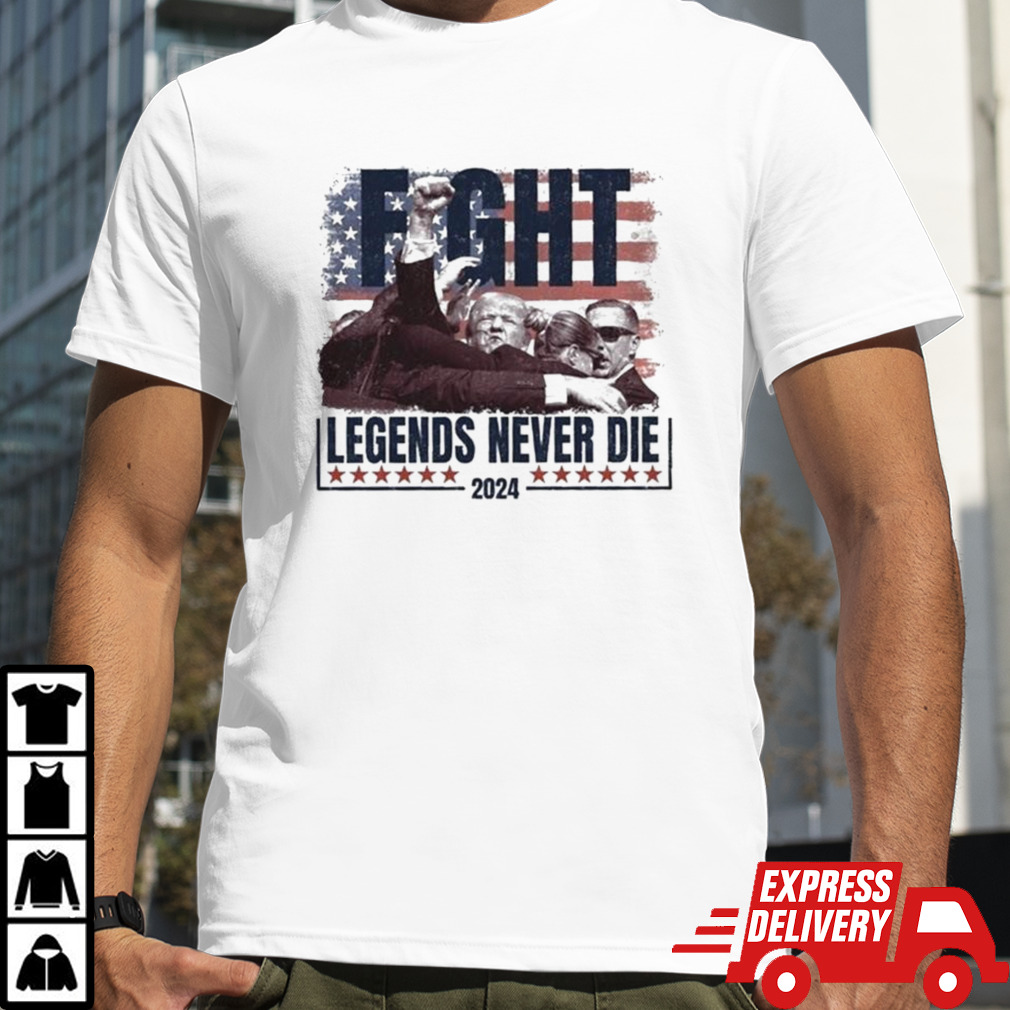 Trump Shooting Fight Legends Never Die 2024 T-shirt