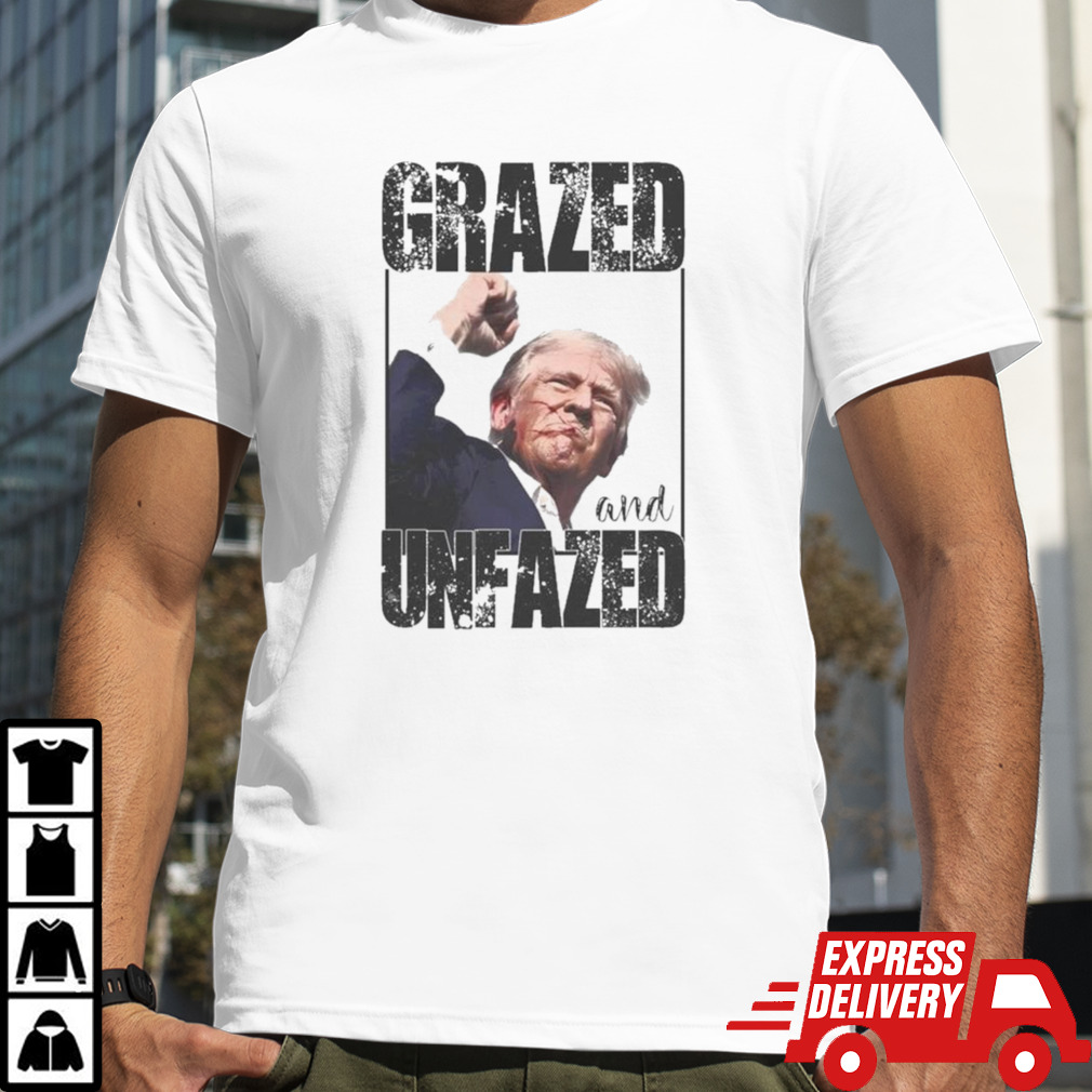 Trump Shooting Grazed And Unfazed Trump Failed Attempt T-shirt