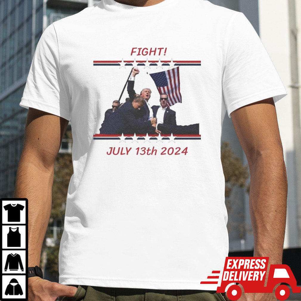 Trump Shooting Trump Assassination Failed Attempt Trump Fight July 13th 2024 T-shirt