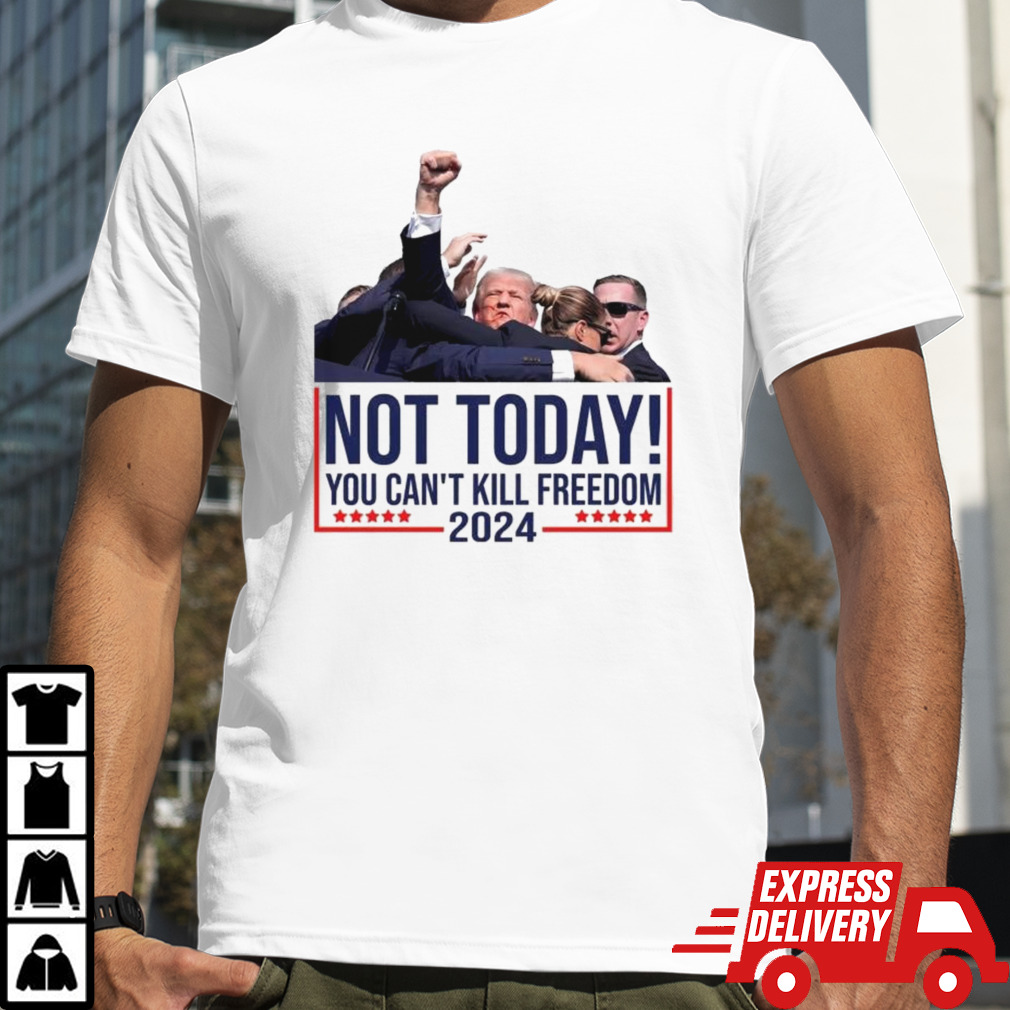 Vintage Donald Trump Not Today You Can’t Kill Freedom T-shirt